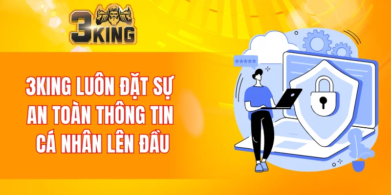 Nổ Hũ 90 Tại 3KING Và Tham Khảo Bí Kíp Chơi Luôn Thắng 6 3KING luôn đặt sự an toàn thông tin cá nhân lên đầu