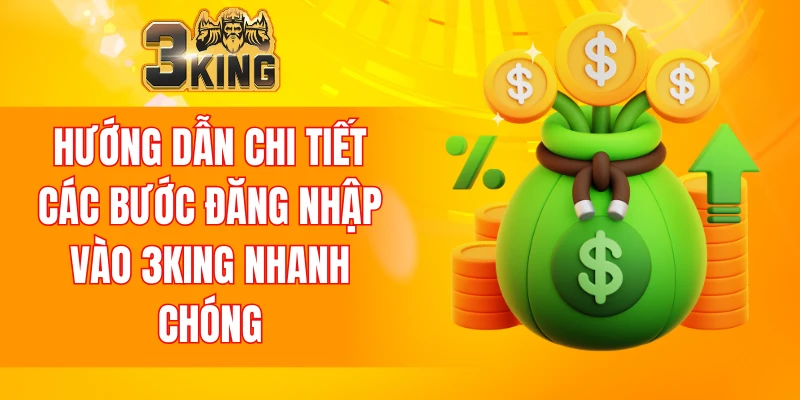 Đăng Nhập 3KING 5 Chỉ dẫn các bước đăng nhập 3KING hoàn chỉnh