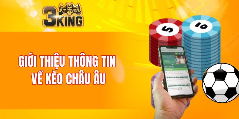 Nổ Hũ 88 - Tựa Game Đổi Thưởng Chất Lượng Nhất Năm 2025 5 Giới thiệu thông tin về kèo châu Âu