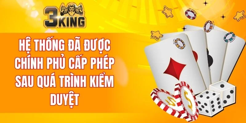 Casino 3KING 5 Hệ thống được Chính phủ cấp phép