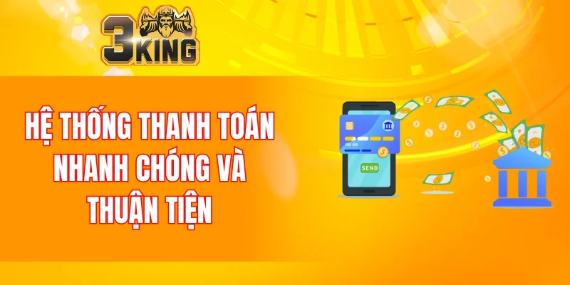 Nổ Hũ 90 Tại 3KING Và Tham Khảo Bí Kíp Chơi Luôn Thắng 6 Hệ thống thanh toán nhanh chóng và thuận tiện