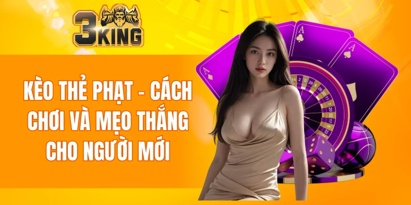Kèo Thẻ Phạt - Cách Chơi Và Mẹo Thắng Cho Người Mới 8 Kèo Thẻ Phạt