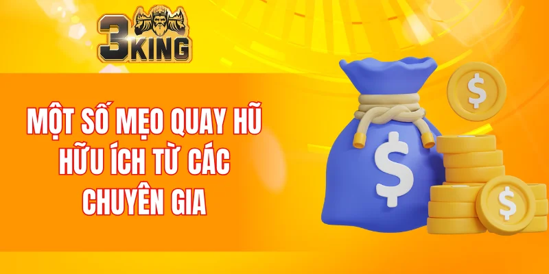 Nổ Hũ 90 Tại 3KING Và Tham Khảo Bí Kíp Chơi Luôn Thắng 7 Một số mẹo quay hũ hữu ích từ các chuyên gia