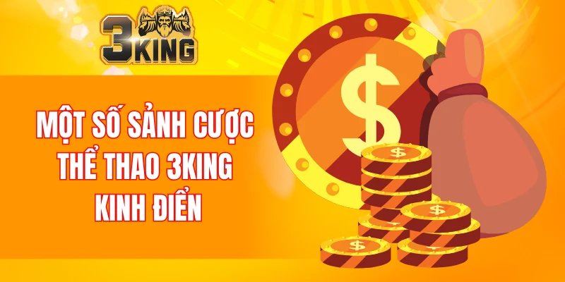 Thể Thao 3KING 6 Một số sảnh cược thể thao 3KING kinh điển