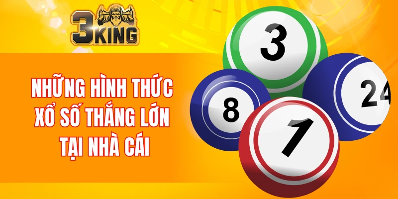 Nổ Hũ 90 Tại 3KING Và Tham Khảo Bí Kíp Chơi Luôn Thắng 7 Những hình thức xổ số thắng lớn tại nhà cái