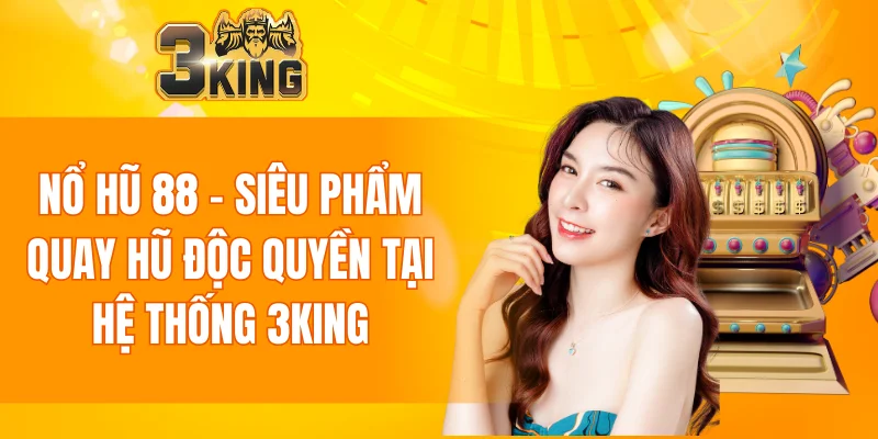 Nổ Hũ 88 - Tựa Game Đổi Thưởng Chất Lượng Nhất Năm 2025 6 Nổ Hũ 88