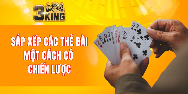 Nổ Hũ 90 Tại 3KING Và Tham Khảo Bí Kíp Chơi Luôn Thắng 7 Sắp xếp các thẻ bài một cách có chiến lược