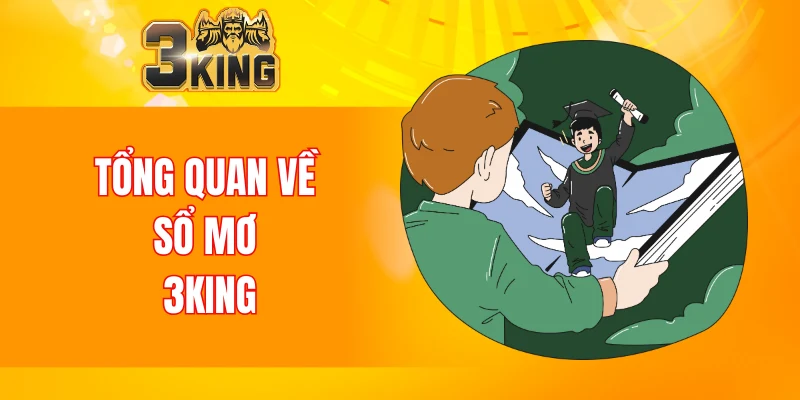 Nổ Hũ 90 Tại 3KING Và Tham Khảo Bí Kíp Chơi Luôn Thắng 5 Tổng quan về sổ mơ 3KING